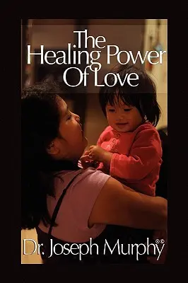 El poder curativo del amor - The Healing Power of Love