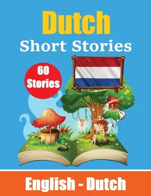 Cuentos en neerlandés English and Dutch Stories Side by Side: Aprenda neerlandés con cuentos para niños - Short Stories in Dutch English and Dutch Stories Side by Side: Learn Dutch Language Through Short Stories Suitable for Children