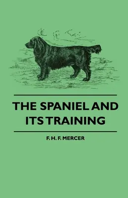El spaniel y su adiestramiento - The Spaniel and Its Training