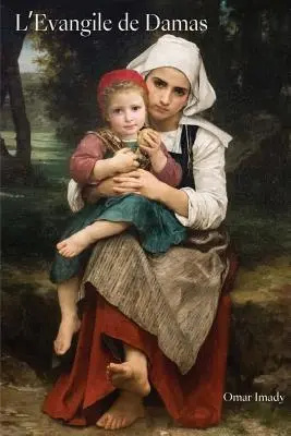 L'Evangile de Damas: Versión francesa de El Evangelio de Damasco - L'Evangile de Damas: French version of The Gospel of Damascus