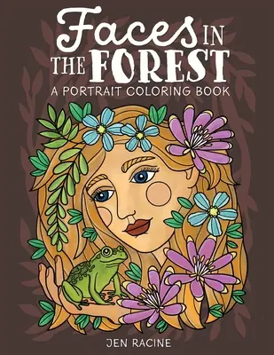 Caras en el bosque: Un libro de retratos para colorear - Faces in the Forest: A Portrait Coloring Book