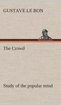 The Crowd: estudio de la mente popular - The Crowd study of the popular mind