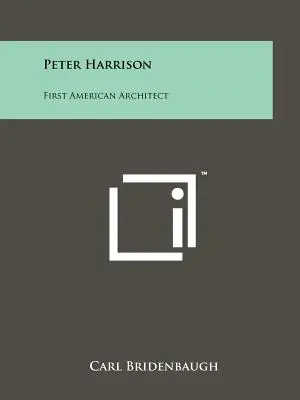 Peter Harrison: El primer arquitecto estadounidense - Peter Harrison: First American Architect