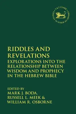 Enigmas y revelaciones: Exploraciones sobre la relación entre sabiduría y profecía en la Biblia hebrea - Riddles and Revelations: Explorations into the Relationship between Wisdom and Prophecy in the Hebrew Bible