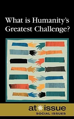 ¿Cuál es el mayor reto de la humanidad? - What Is Humanity's Greatest Challenge?