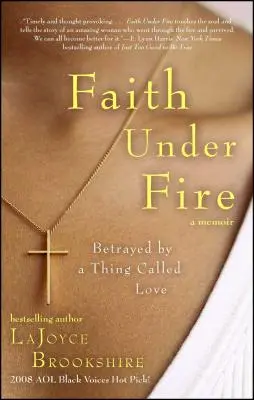 La fe bajo el fuego: Traicionados por una cosa llamada amor - Faith Under Fire: Betrayed by a Thing Called Love