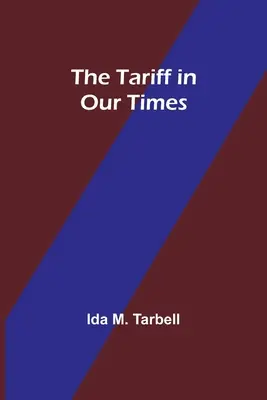 El arancel en nuestro tiempo - The Tariff in Our Times