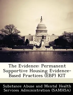 La evidencia: Kit de Prácticas Basadas en la Evidencia (Ebp) para Viviendas de Apoyo Permanente - The Evidence: Permanent Supportive Housing Evidence-Based Practices (Ebp) Kit