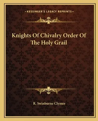 Orden de Caballería del Santo Grial - Knights Of Chivalry Order Of The Holy Grail