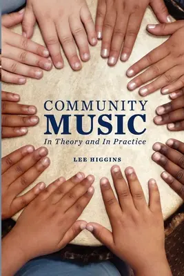 Música comunitaria: en la teoría y en la práctica - Community Music: In Theory and in Practice