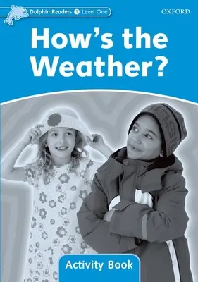 Dolphin Readers: Nivel 1: Vocabulario de 275 palabras¿Cómo está el tiempo? Libro de actividades - Dolphin Readers: Level 1: 275-Word Vocabularyhow's the Weather? Activity Book