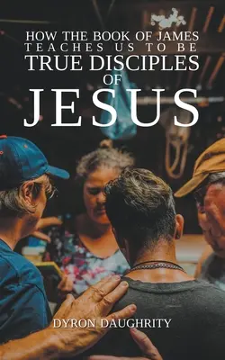 Cómo nos enseña el libro de Santiago a ser verdaderos discípulos de Jesús - How the Book of James Teaches Us To Be True Disciples of Jesus