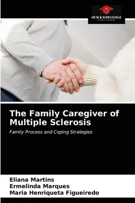 El cuidador familiar de la esclerosis múltiple - The Family Caregiver of Multiple Sclerosis