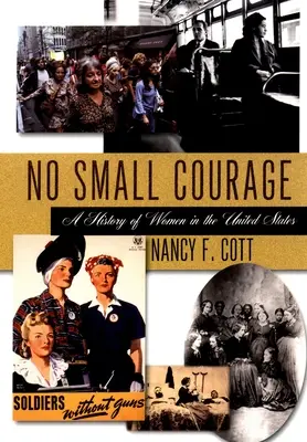 No Small Courage: Historia de las mujeres en Estados Unidos - No Small Courage: A History of Women in the United States