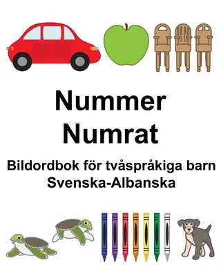 Svenska-Albanska Nummer/Numrat Diccionario de imágenes para niños bilingües - Svenska-Albanska Nummer/Numrat Bildordbok fr tvsprkiga barn