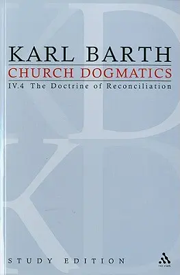 Dogmática de la Iglesia, Estudio Edición 30: La doctrina de la reconciliación IV.4 - Church Dogmatics Study Edition 30: The Doctrine of Reconciliation IV.4