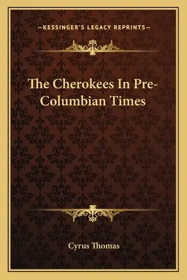 Los cherokees en la época precolombina - The Cherokees In Pre-Columbian Times