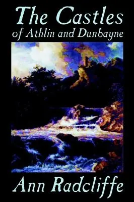 Los castillos de Athlin y Dunbayne de Ann Radcliffe, Ficción, Acción y Aventura - The Castles of Athlin and Dunbayne by Ann Radcliffe, Fiction, Action & Adventure