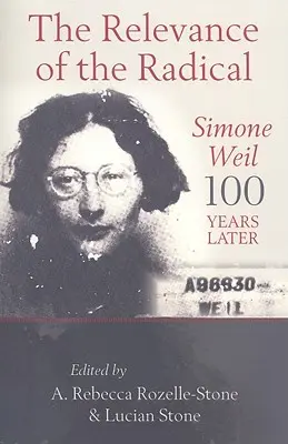 La relevancia de lo radical: Simone Weil 100 años después - The Relevance of the Radical: Simone Weil 100 Years Later