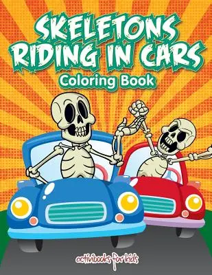 Libro para colorear de esqueletos en coche - Skeletons Riding in Cars Coloring Book