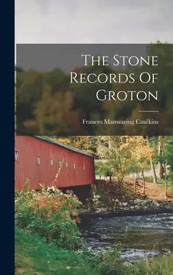 Los Registros de Piedra de Groton - The Stone Records Of Groton