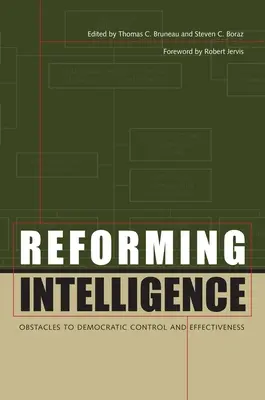 La reforma de los servicios de inteligencia: Obstáculos para el control democrático y la eficacia - Reforming Intelligence: Obstacles to Democratic Control and Effectiveness