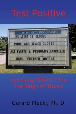 Prueba positiva: Sobrevivir al COVID-19 en el reinado de Trump - Test Positive: Surviving COVID-19 in the Reign of Trump