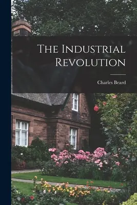 La Revolución Industrial - The Industrial Revolution
