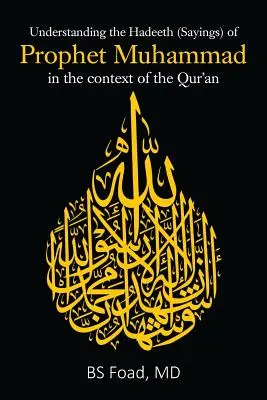 Comprender los Hadices (dichos) del Profeta Muhammad en el contexto del Corán - Understanding the Hadeeth (Sayings) of Prophet Muhammad in the context of the Qur'an