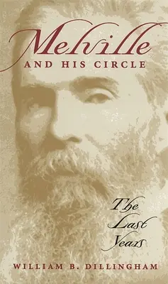 Melville y su círculo: Los últimos años - Melville and His Circle: The Last Years