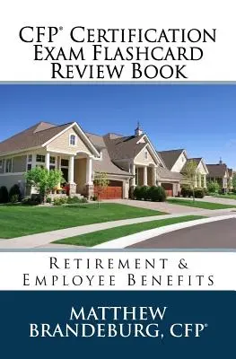 CFP Certification Exam Flashcard Review Book: Jubilación y beneficios para empleados (Edición 2019) - CFP Certification Exam Flashcard Review Book: Retirement & Employee Benefits (2019 Edition)