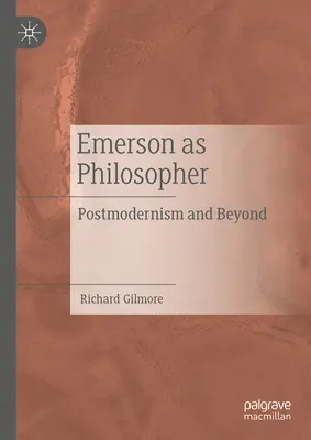Emerson como filósofo: Postmodernismo y más allá - Emerson as Philosopher: Postmodernism and Beyond