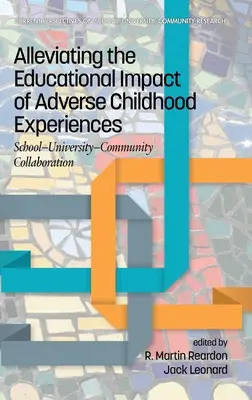 Aliviar el impacto educativo de las experiencias infantiles adversas: Colaboración escuela-universidad-comunidad (hc) - Alleviating the Educational Impact of Adverse Childhood Experiences: School-University-Community Collaboration (hc)