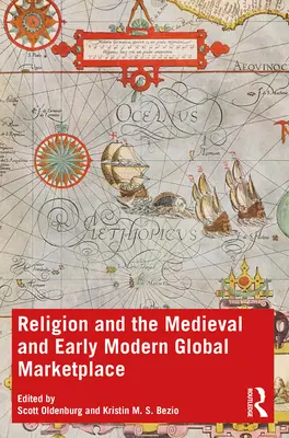 La religión y el mercado mundial medieval y de principios de la Edad Moderna - Religion and the Medieval and Early Modern Global Marketplace