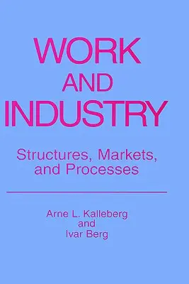 Trabajo e industria: Estructuras, mercados y procesos - Work and Industry: Structures, Markets, and Processes