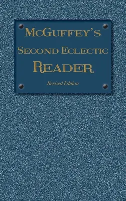 McGuffey's Second Eclectic Reader: Edición revisada (1879) - McGuffey's Second Eclectic Reader: Revised Edition (1879)