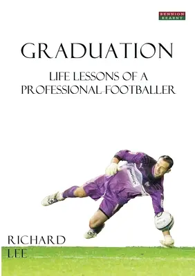 Graduation: Lecciones de la vida de un futbolista profesional - Graduation: Life Lessons of a Professional Footballer