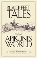 Cuentos de los Pies Negros del mundo de Apikuni - Blackfeet Tales from Apikuni's World