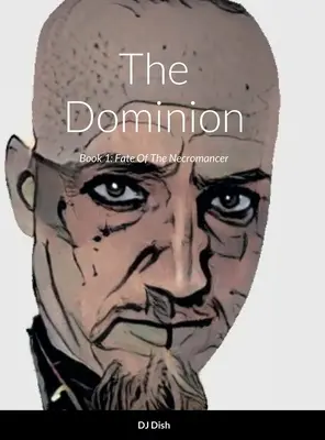 El Dominio: Libro 1: El destino del nigromante - The Dominion: Book 1: Fate Of The Necromancer