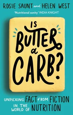 ¿Es la mantequilla un carbohidrato? Desenmascarar la realidad de la ficción en el mundo de la nutrición - Is Butter a Carb?: Unpicking Fact from Fiction in the World of Nutrition