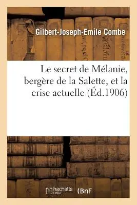 Le Secret de Mlanie, Bergre de la Salette, Et La Crise Actuelle