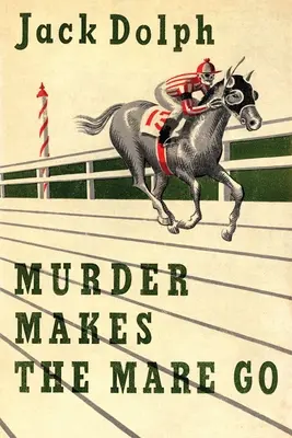 El asesinato hace marchar a la yegua - Murder Makes the Mare Go