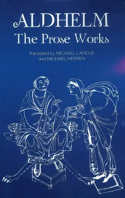 Aldhelm Las obras en prosa - Aldhelm: The Prose Works