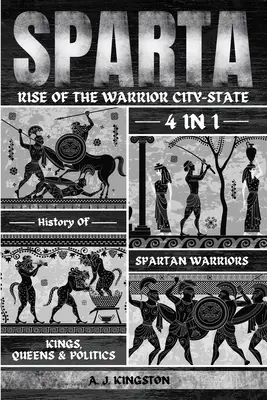 Esparta: Historia 4 en 1 de guerreros, reyes, reinas y política espartanos - Sparta: 4-In-1 History Of Spartan Warriors, Kings, Queens & Politics