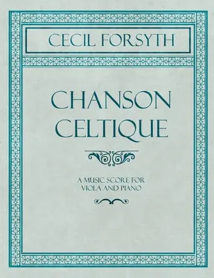 Chanson Celtique - Partitura para Viola y Piano - Chanson Celtique - A Music Score for Viola and Piano