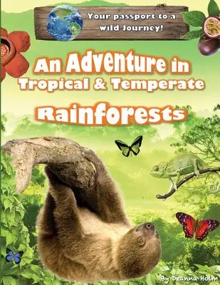 Una aventura en las selvas tropicales y templadas - An Adventure in Tropical & Temperate Rainforests