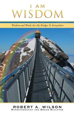 Yo Soy la Sabiduría: La sabiduría y las palabras son mis puentes en todos los sentidos - I Am Wisdom: Wisdom and Words Are My Bridges Every-Way