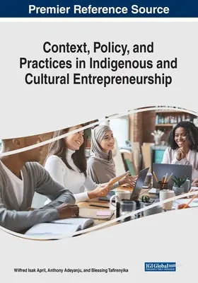 Contexto, política y prácticas en el espíritu empresarial indígena y cultural - Context, Policy, and Practices in Indigenous and Cultural Entrepreneurship