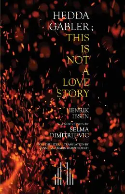 Hedda Gabler: Esto no es una historia de amor - Hedda Gabler; This Is Not A Love Story