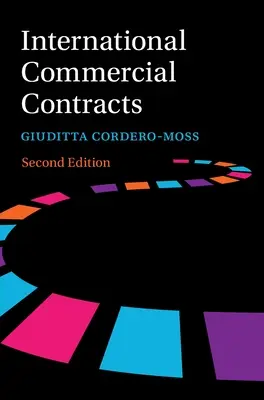 Contratos Comerciales Internacionales: Cláusulas Contractuales, Ley Aplicable y Arbitraje - International Commercial Contracts: Contract Terms, Applicable Law and Arbitration